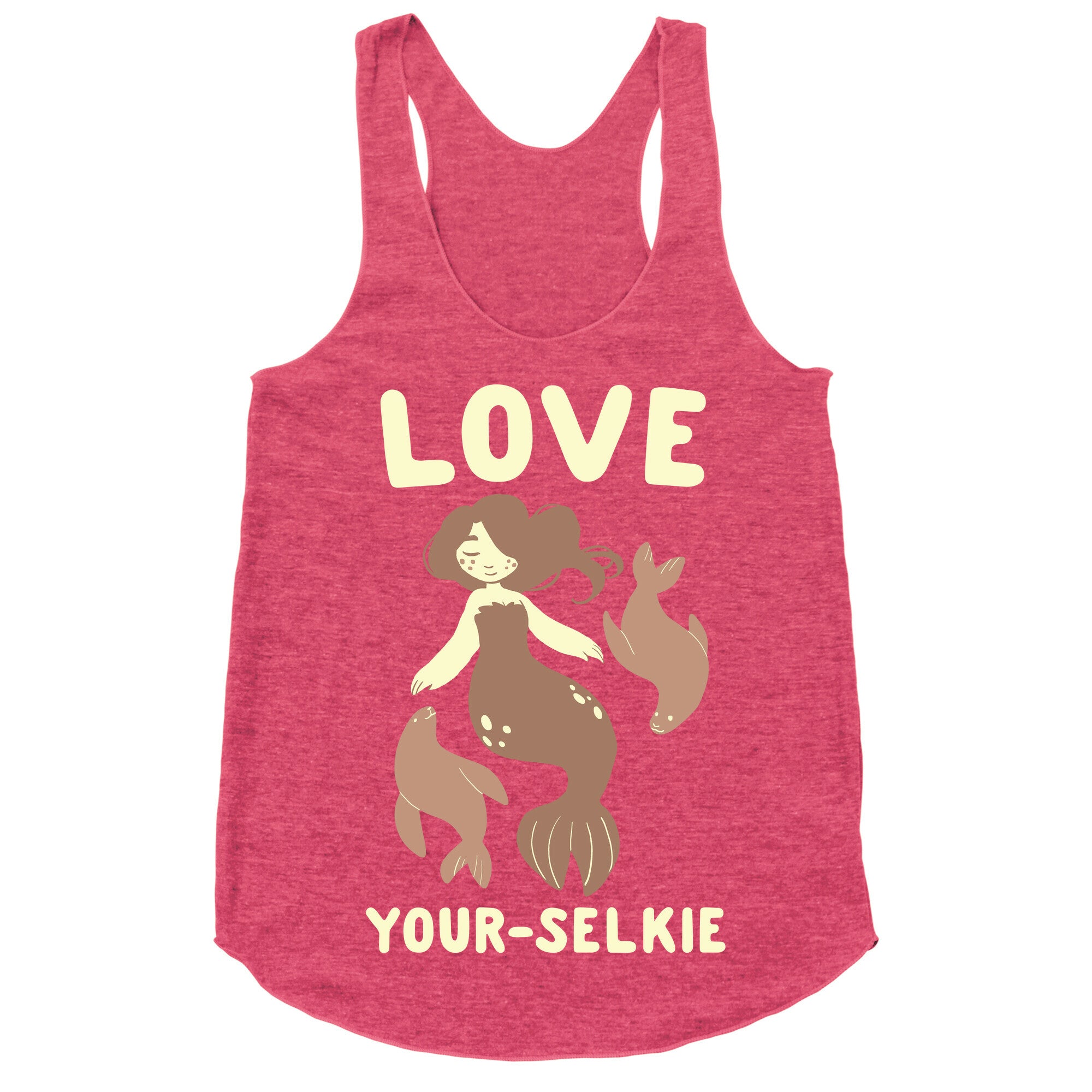 Love Your-Selkie Racerback Tank